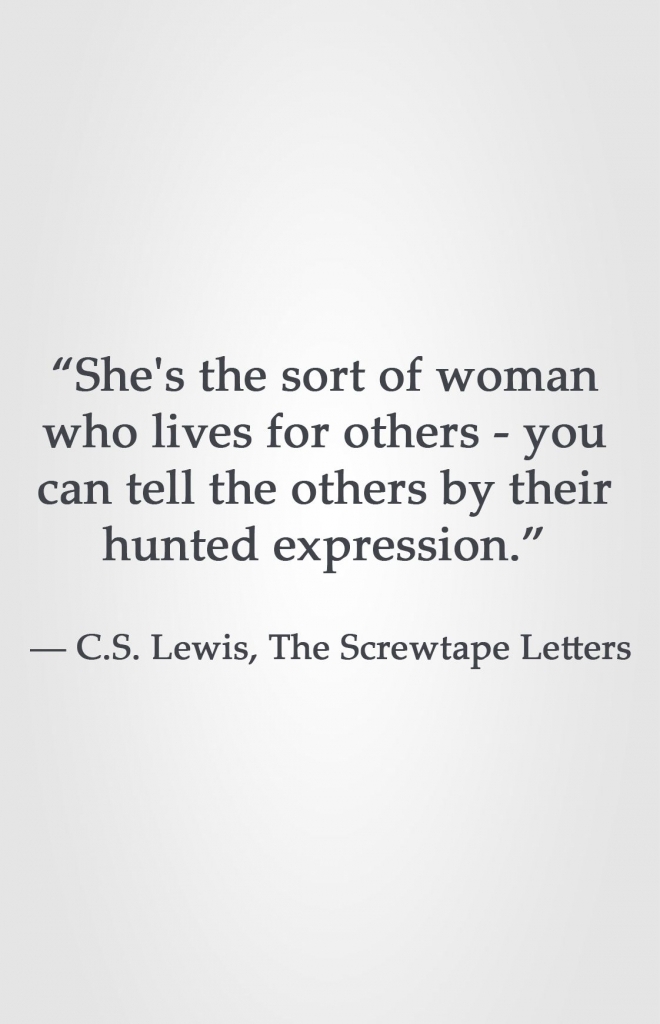 She's The Sort Of Woman Who Lives For Others - You Can Tell The